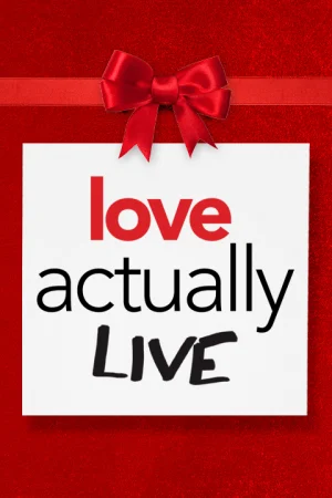 Love Actually Live Tickets