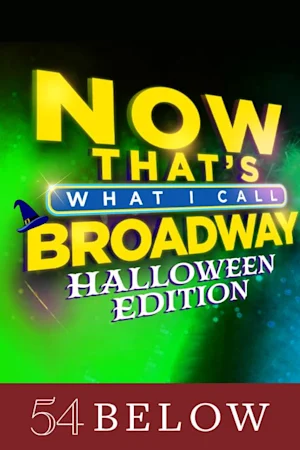 Now That’s What I Call Broadway! Halloween Edition Tickets