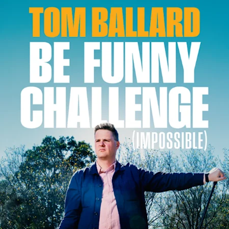 Tom Ballard - Be Funny Challenge (Impossible)