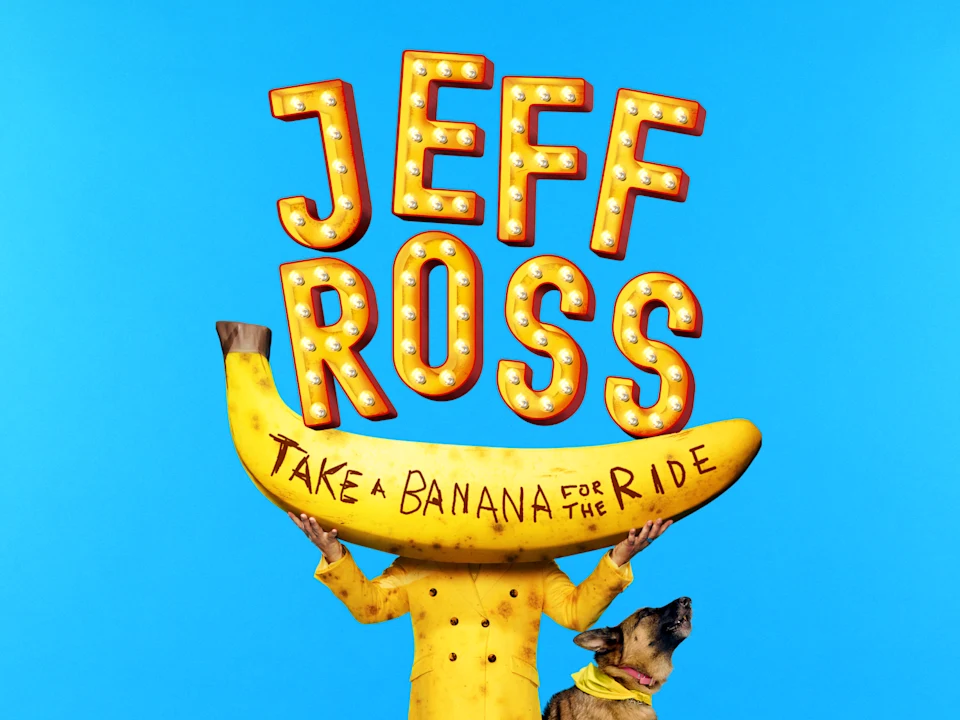 Jeff Ross: Take A Banana For The Ride: What to expect - 1