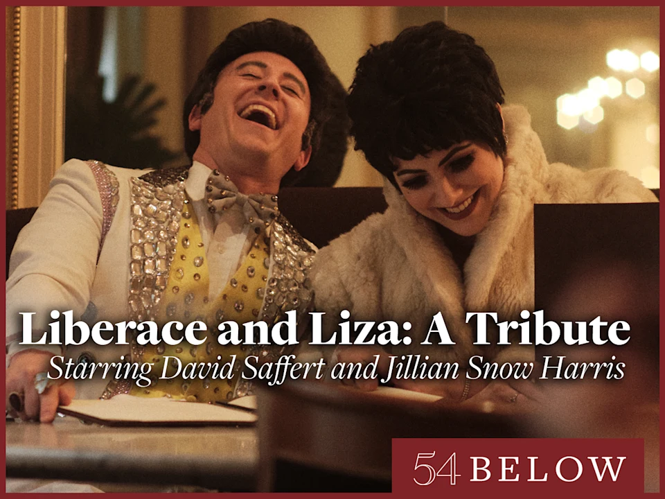 Liberace & Liza: A Tribute, Starring David Saffert & Jillian Snow Harris: What to expect - 1