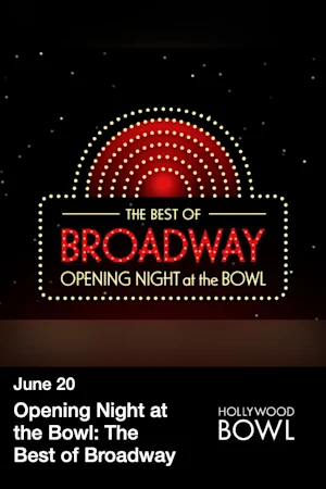 Opening Night at the Bowl: The Best of Broadway tickets