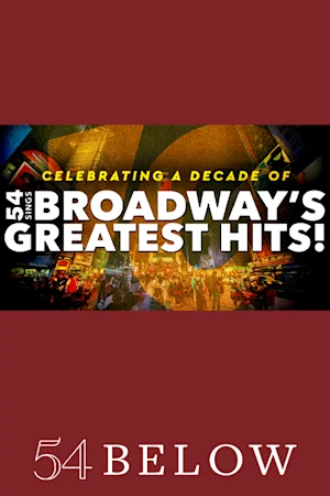 54 Sings Broadway's Greatest Hits! Tickets