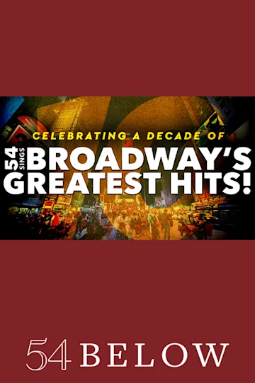 54 Sings Broadway's Greatest Hits! Tickets
