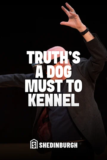 Truth's a Dog Must to Kennel tickets