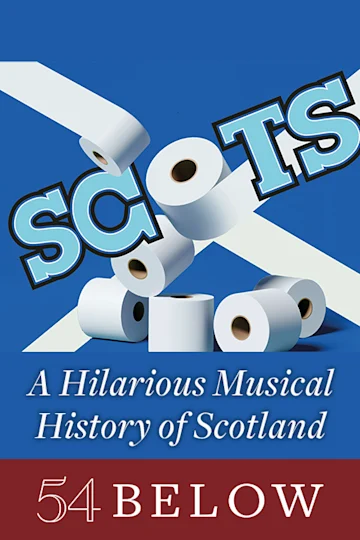 SCOTS: A Hilarious Musical History of Scotland tickets