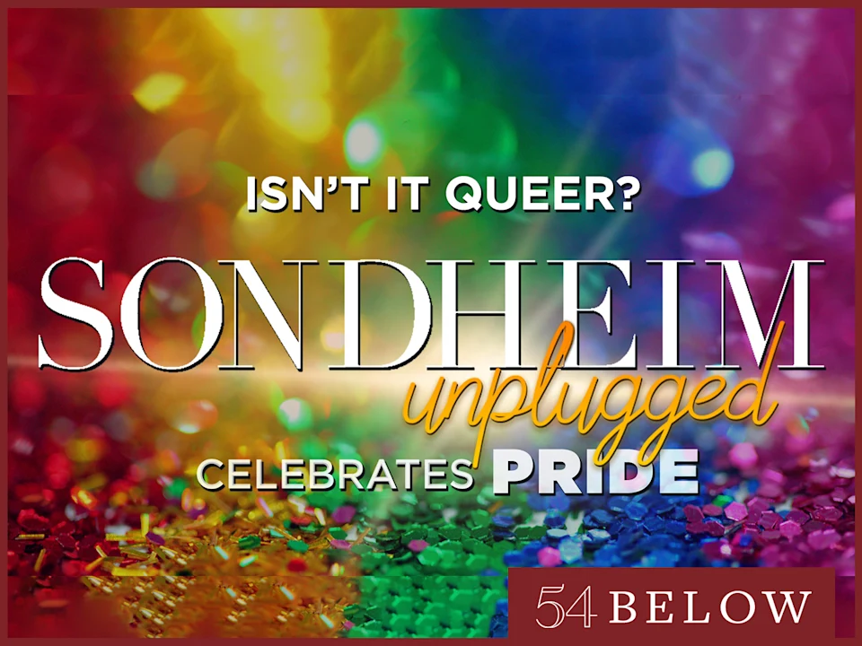 Sondheim Unplugged Celebrates Pride, feat. Hunter Ryan Herdlicka & more!: What to expect - 1