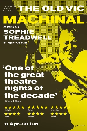 Machinal Tickets | Old Vic | London Theatre