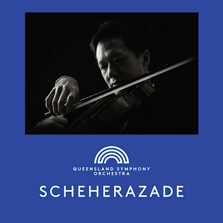 Queensland Symphony Orchestra: Scheherazade