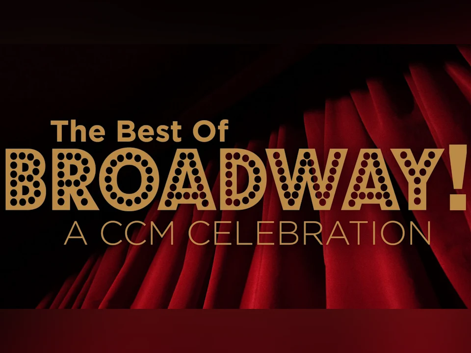 The Best of Broadway! A CCM Celebration, feat. Lee Roy Reams & More: What to expect - 1