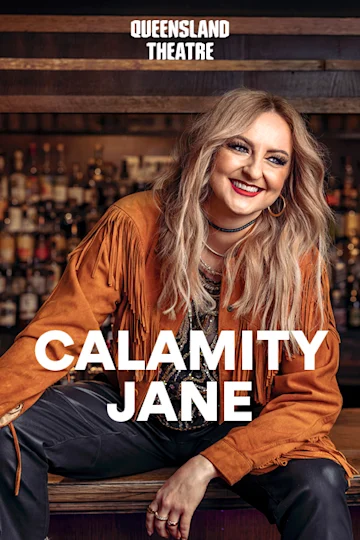 CALAMITY JANE presented by Queensland Theatre Tickets