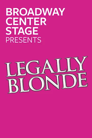 Broadway Center Stage: Legally Blonde Tickets