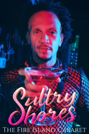 Sultry Shores: The Fire Island Cabaret