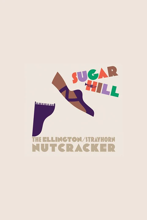 Sugar Hill: The Ellington/Strayhorn Nutcracker: What to expect - 1