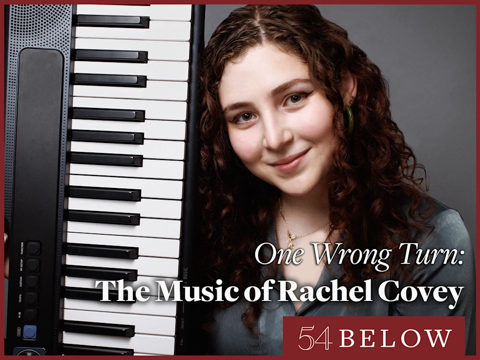 One Wrong Turn: The Music of Rachel Covey, feat. Almost Famous's Claire Kwon & more!: What to expect - 1