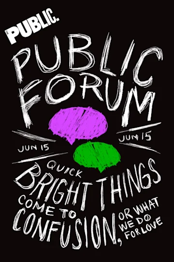 Senior 65+ Lottery - Public Forum: Quick Bright Things Come to Confusion, or What We Do For Love tickets