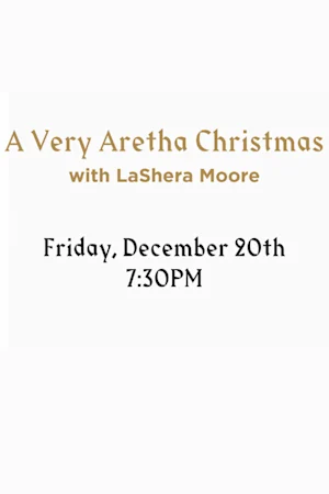 A Very Aretha Christmas with LaShera Moore Tickets