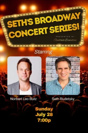 Seth's Broadway Concert Series! Starring Norbert Leo Butz and Seth Rudetsky