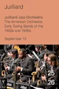 Juilliard Jazz Orchestra | The American Orchestra: Early Swing Bands of the 1920s and 1930s