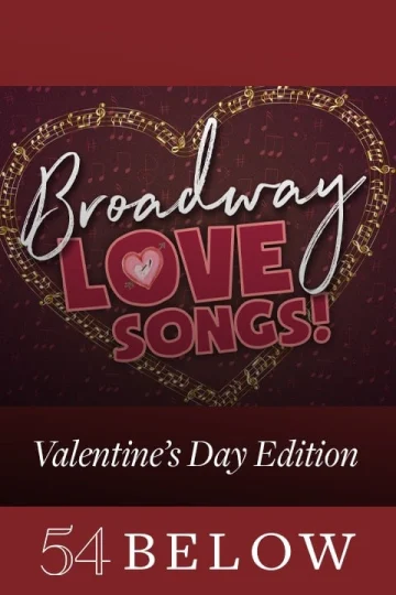 Broadway Love Songs! Valentine’s Day Edition Tickets
