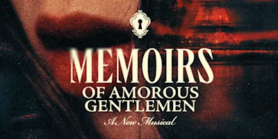 Poster with text: “Memoirs of Amorous Gentlemen, A New Musical” over a background featuring a red and brown blurred image and a decorative keyhole icon.