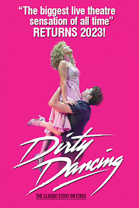 Dirty Dancing - The Classic Story on Stage