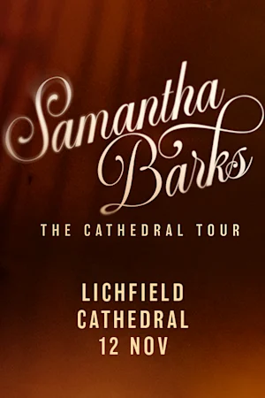 Samantha Barks - Lichfield Tickets