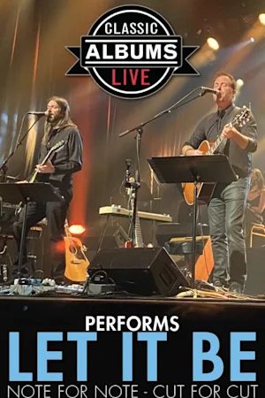 Classic Albums Live Presents The Beatles: Let It Be Tickets