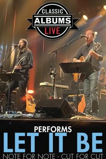 Classic Albums Live Presents The Beatles: Let It Be Tickets