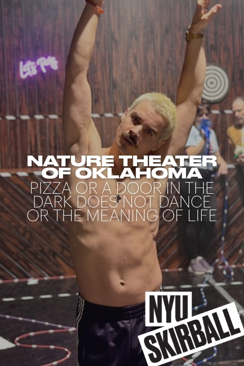 Nature Theater of Oklahoma: Pizza, or A Door in the Dark Does Not Dance tickets
