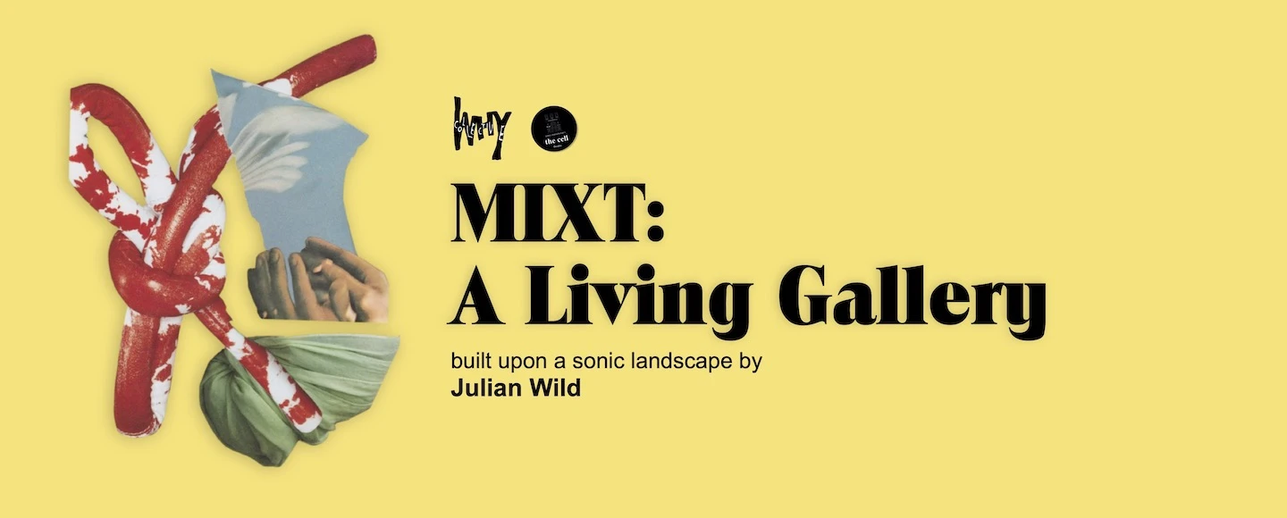 MIXT: A Living Gallery: What to expect - 1