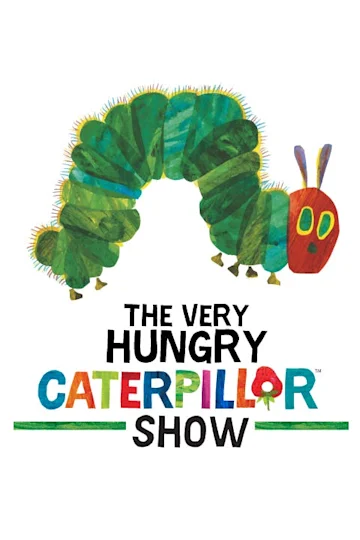 The Very Hungry Caterpillar Show Tickets