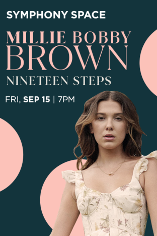 Millie Bobby Brown: Nineteen Steps on Sept 15th Tickets