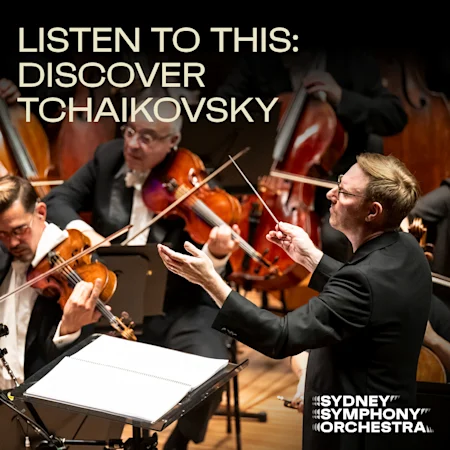 Listen to This: Discover Tchaikovsky