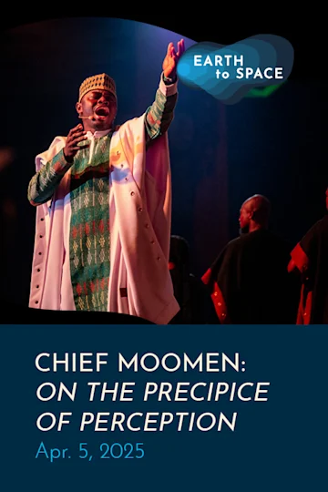 Earth to Space - Chief Moomen: On the Precipice of Perception tickets