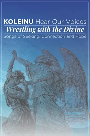 Koleinu 2024: Wrestling with the Divine. Songs of Seeking, Connecttion an Hope Tickets