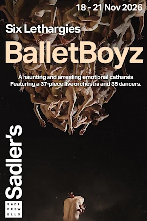 Balletboyz - Six Lethargies tickets