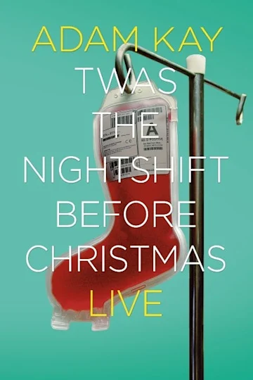 Adam Kay: Twas The Nightshift Before Christmas Tickets
