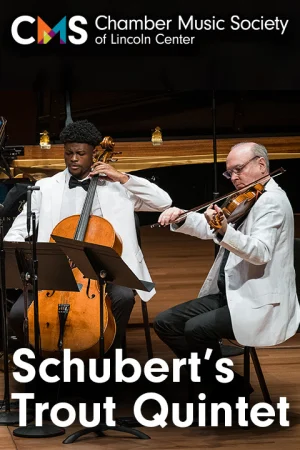 Chamber Music Society of Lincoln Center: Schubert's Trout Quintet