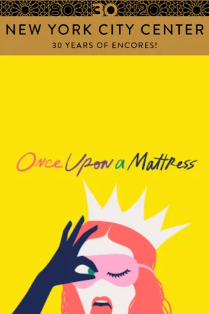 Encores! Once Upon a Mattress