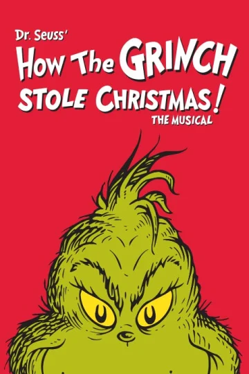 Dr. Seuss’ How The Grinch Stole Christmas! The Musical Tickets