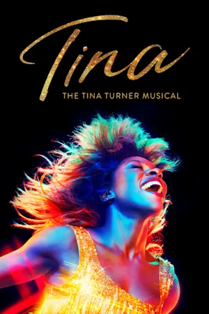 Tina - The Tina Turner Musical Tickets
