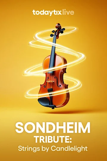 Sondheim Tribute: Strings by Candlelight Tickets