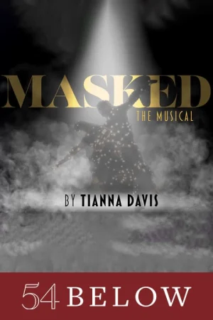 Masked: the Musical by Tianna Davis