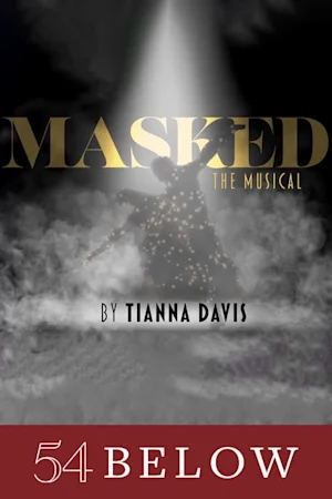Masked: the Musical by Tianna Davis Tickets