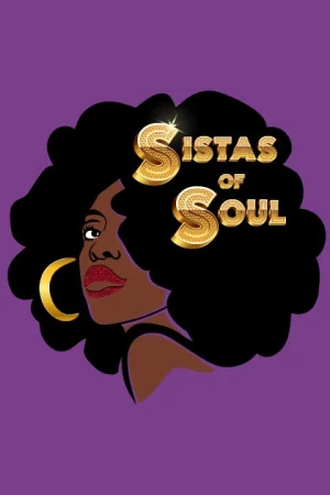 Sistas of Soul: Women's History Month Celebration