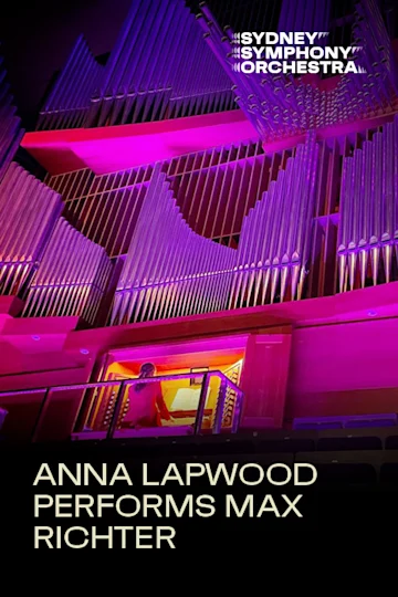 Anna Lapwood performs Max Richter presented by Sydney Symphony Orchestra Tickets