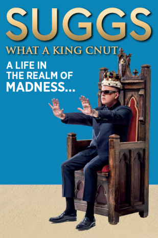 SUGGS What A King Cnut – A Life in The Realm Of Madness