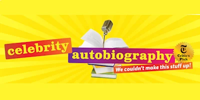 Graphic with the text "celebrity autobiography" and "We couldn't make this stuff up!" over an open book, stacked books, and a microphone, with a "Critic's Pick" badge from The New York Times.