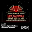 Opening Night at the Bowl: The Best of Broadway